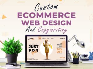 Custom Ecommerce Web Design and Copywriting Service